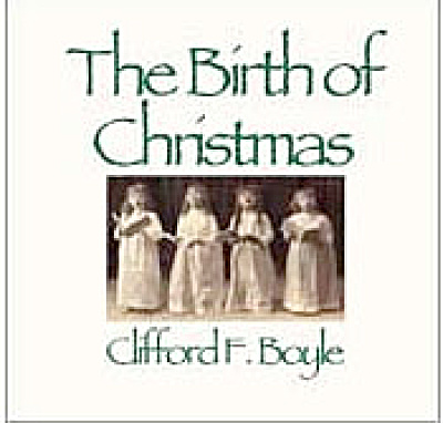 0BAN0004A The Birth of Christmas Book by Clifford F. Boyle